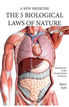 Coperta cărții 'Five Biological Laws of Nature: A New Medicine (Color Edition) English - Björn Eybl'