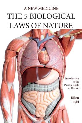Five Biological Laws of Nature: A New Medicine (Color Edition) English - Björn Eybl