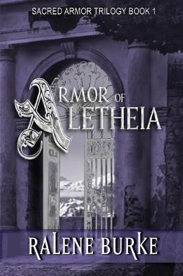 Armor of Aletheia - Ralene Burke