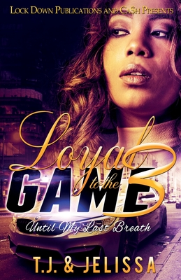 Loyal to the Game 3: Until My Last Breath - Tj