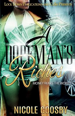 A Dopeman's Riches: Money Rules the World - Nicole Goosby