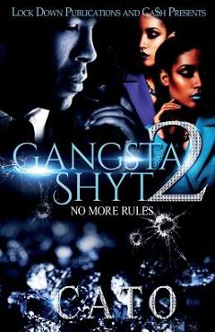 Coperta cărții 'Gangsta Shyt 2: No More Rules - Cato'