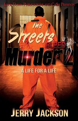 The Streets Bleed Murder 2: A Life for a Life - Jerry Jackson