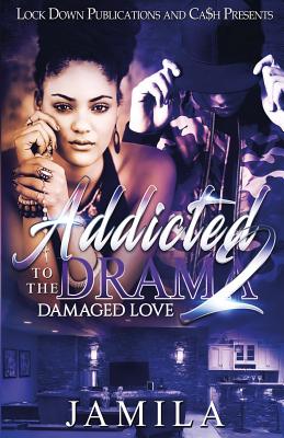 Addicted to the Drama 2: Damaged Love - Jamila