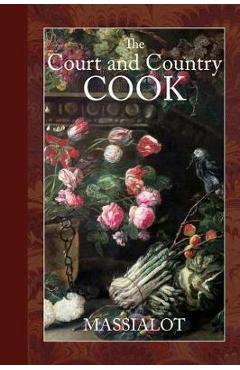 Coperta cărții 'The Court and Country Cook - Massialot'