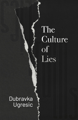 Culture of Lies - Dubravka Ugresic