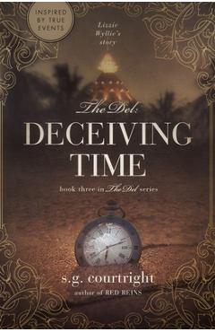 Coperta cărții 'The Del: DECEIVING TIME: Lizzie Wyllie's Story - S. G. Courtright'