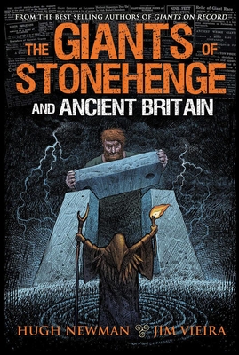 The Giants of Stonehenge and Ancient Britain - Hugh Newman