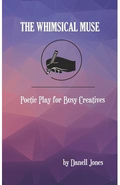 Poza produsului The Whimsical Muse: Poetic Play for Busy Creatives - Danell Jones