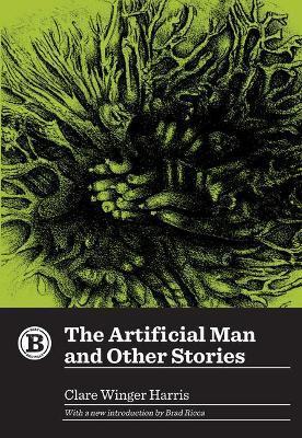 The Artificial Man and Other Stories - Clare Winger Harris