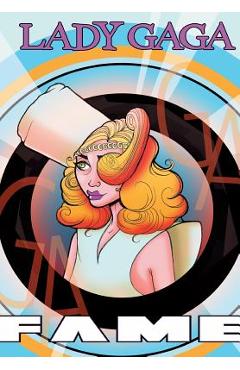 Coperta cărții 'Fame: Lady Gaga - The Graphic Novel - Adam Ellis'
