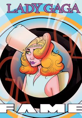 Fame: Lady Gaga - The Graphic Novel - Adam Ellis