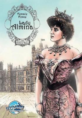 Female Force: Lady Almina: The Woman behind Downton Abbey - Michael Troy
