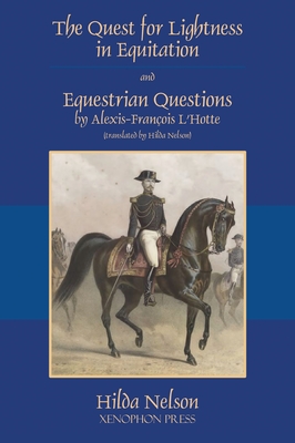 The Quest for Lightness in Equitation and Equestrian Questions (translation) - Hilda Nelson