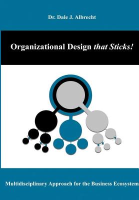 Organizational Design that Sticks! - Dale Albrecht