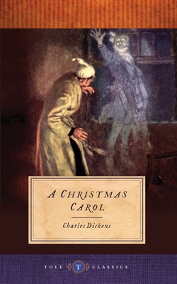 A Christmas Carol: Tole Classics (Illustrated) - Charles Dickens