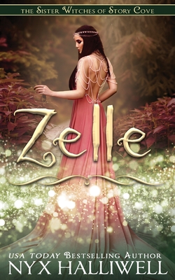 Zelle, Sister Witches of Story Cove Spellbinding Cozy Mystery Series, Book 5 - Nyx Halliwell