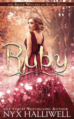 Ruby, Sister Witches of Story Cove Spellbinding Cozy Mystery Series, Book 4 - Nyx Halliwell