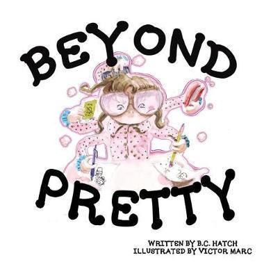Coperta cărții 'Beyond Pretty - B. C. Hatch'