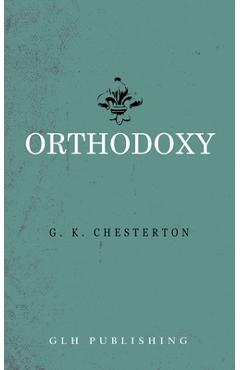 Poza produsului Orthodoxy - G. K. Chesterton