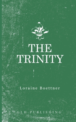 The Trinity - Loraine Boettner