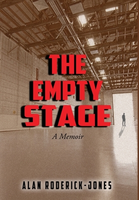 The Empty Stage: A Memoir - Alan Roderick-jones