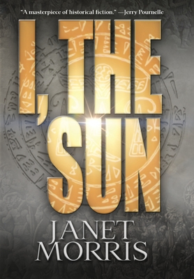 I, the Sun - Janet Morris