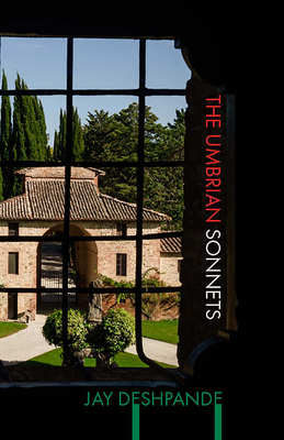 The Umbrian Sonnets - Jay Deshpande