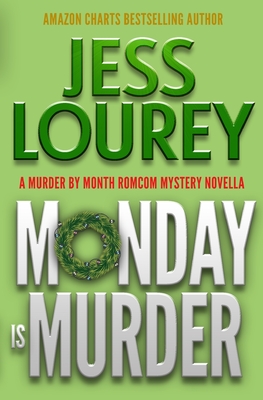 Monday Is Murder: A Romcom Mystery - Jess Lourey