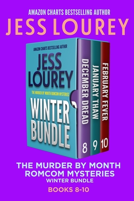 The Murder by Month Romcom Mystery Winter Bundle: Three Full-length, Funny, Romcom Mystery Novels (Books 8-10) - Jess Lourey