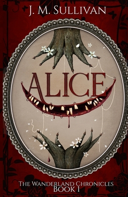 Alice - J. M. Sullivan