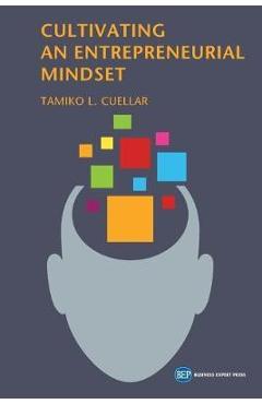 Coperta cărții 'Cultivating an Entrepreneurial Mindset - Tamiko L. Cuellar'