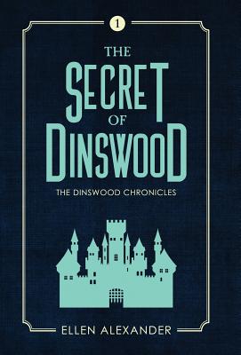 The Secret of Dinswood - Ellen Alexander