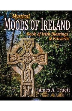 Coperta cărții 'Book of Irish Blessings & Proverbs: Mystical Moods of Ireland, Vol. V - James A. Truett'