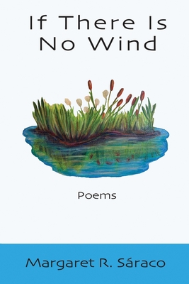 If There Is No Wind - Margaret R. Sáraco