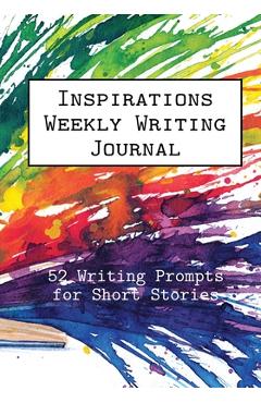 Coperta cărții 'Inspirations Weekly Writing Journal: 52 Writing Prompts for Short Stories - Alphabet Publishing'