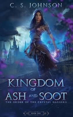 Kingdom of Ash and Soot - C. S. Johnson
