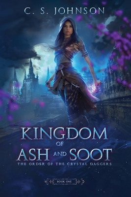 Kingdom of Ash and Soot - C. S. Johnson