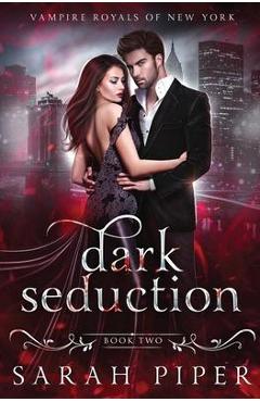 Coperta cărții 'Dark Seduction: A Vampire Romance - Sarah Piper'