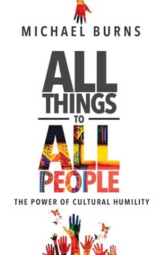Coperta cărții 'All Things to All People - Michael Burns'