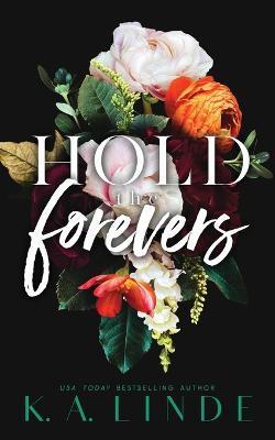 Hold the Forevers (Special Edition Paperback) - K. A. Linde