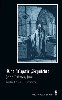 The Mystic Sepulchre (Gothic Classics) - John Palmer