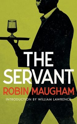 The Servant (Valancourt 20th Century Classics) - Robin Maugham
