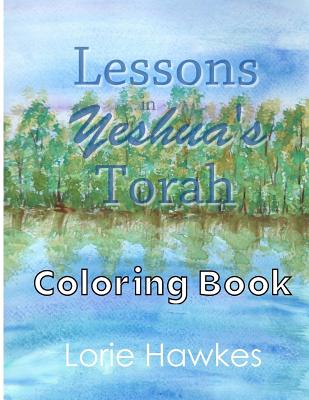 Lessons in Yeshua's Torah Coloring Book - Lorie Hawkes