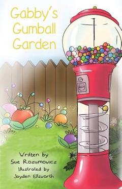 Poza produsului Gabby's Gumball Garden - Sue Rozumowicz