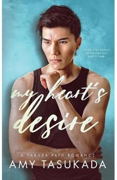 Coperta cărții 'My Heart's Desire (A Yakuza Path Romance) - Amy Tasukada'