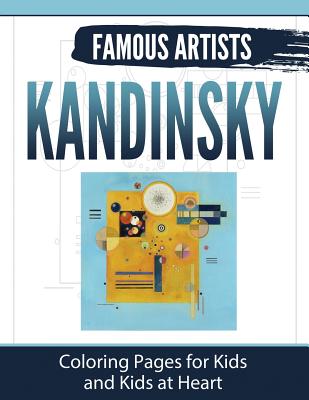 Kandinsky: Coloring Pages for Kids and Kids at Heart - Hands-on Art History