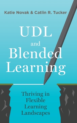 UDL and Blended Learning: Thriving in Flexible Learning Landscapes - Katie Novak