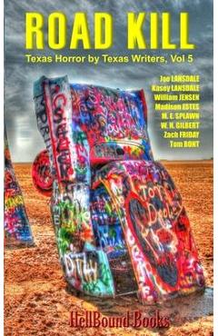 Road Kill: Texas Horror by Texas Writers Volume 5
