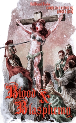 Blood and Blasphemy - George Alan Bradley